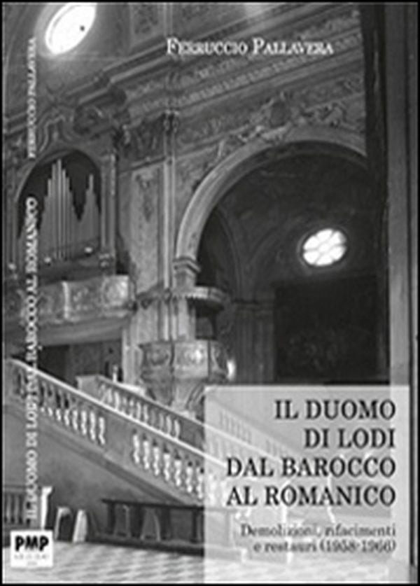 Il duomo di Lodi. Dal Barocco al Romanico - Librerie.coop Il duomo di Lodi. Dal Barocco al Romanico - Librerie.coop