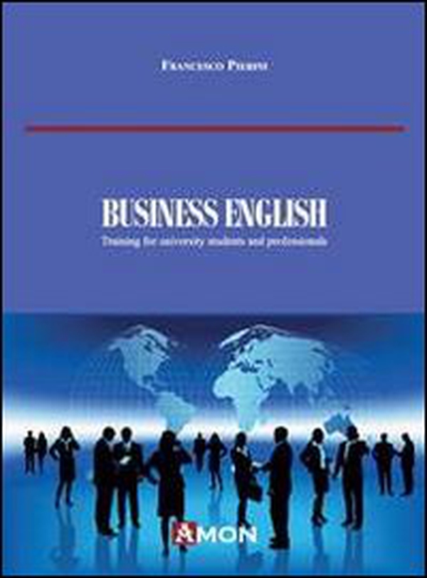 Business english. Training for University strudents and professionals - Librerie.coop Business english. Training for University strudents and professionals - Librerie.coop