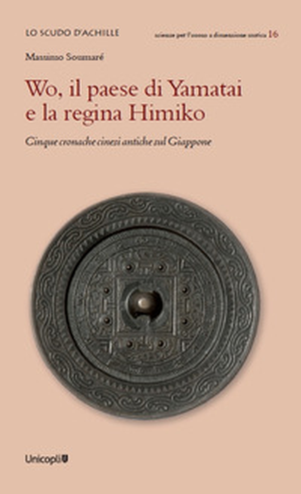 Wo, il paese di Yamatai e la regina Himiko. Cinque cronache cinesi antiche sul Giappone - Librerie.coop Wo, il paese di Yamatai e la regina Himiko. Cinque cronache cinesi antiche sul Giappone - Librerie.coop