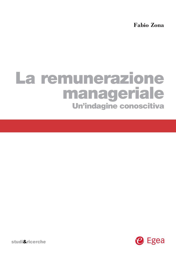 Remunerazione manageriale (La) - Librerie.coop Remunerazione manageriale (La) - Librerie.coop