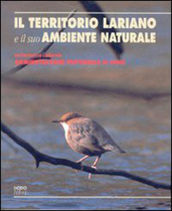 Il territorio lariano e il suo ambiente naturale - Librerie.coop Il territorio lariano e il suo ambiente naturale - Librerie.coop