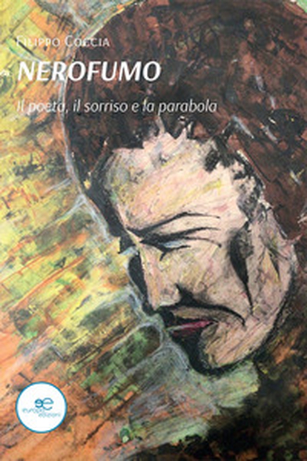 Nerofumo. Il poeta, il sorriso e la parabola - Librerie.coop Nerofumo. Il poeta, il sorriso e la parabola - Librerie.coop