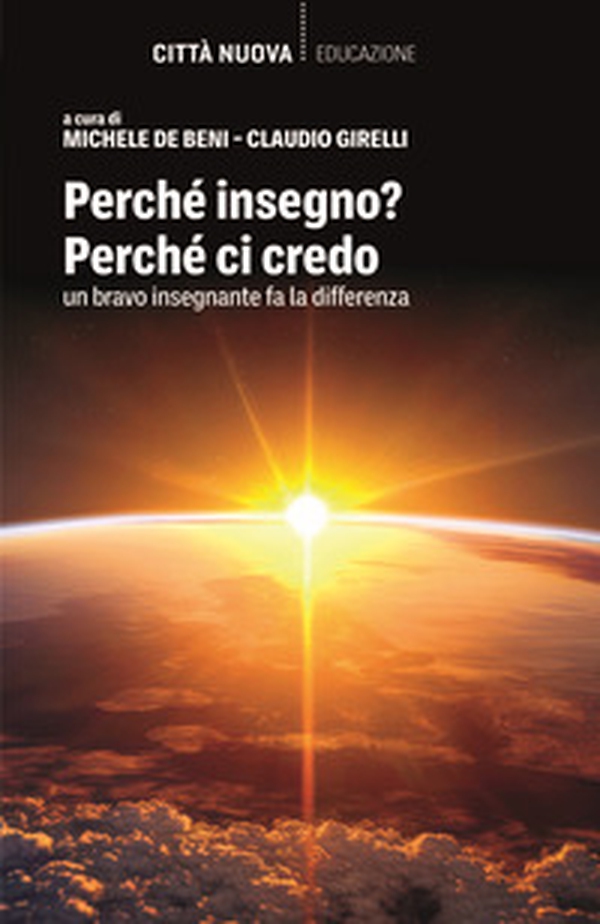 Perché insegno? Perché ci credo. Un bravo insegnante fa la differenza - Librerie.coop Perché insegno? Perché ci credo. Un bravo insegnante fa la differenza - Librerie.coop