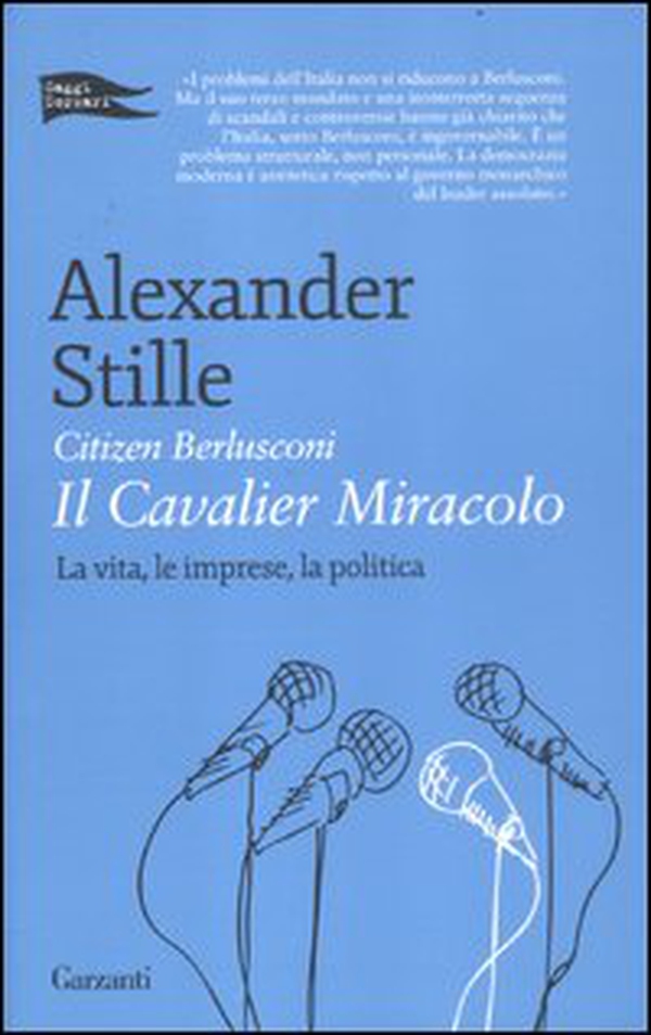 Citizen Berlusconi. Il cavalier miracolo. La vita, le imprese, la politica - Librerie.coop Citizen Berlusconi. Il cavalier miracolo. La vita, le imprese, la politica - Librerie.coop