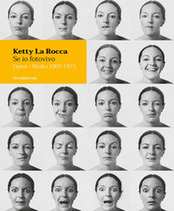Ketty La Rocca. Se io fotovivo. Opere 1967-1975. Ediz. italiana e inglese - Librerie.coop Ketty La Rocca. Se io fotovivo. Opere 1967-1975. Ediz. italiana e inglese - Librerie.coop