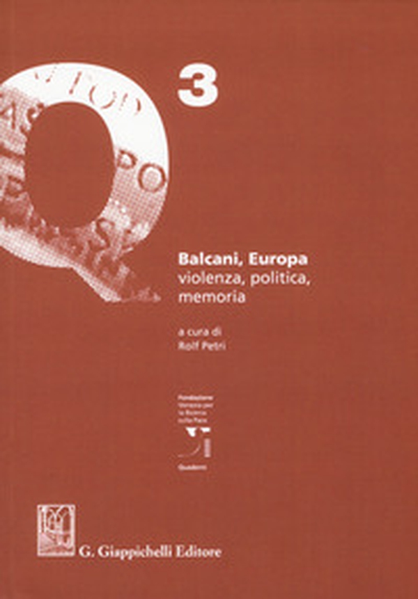 Balcani, Europa. Violenza, politica, memoria - Librerie.coop Balcani, Europa. Violenza, politica, memoria - Librerie.coop