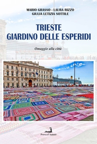 Trieste giardino delle Esperidi. Omaggio alla città - Librerie.coop