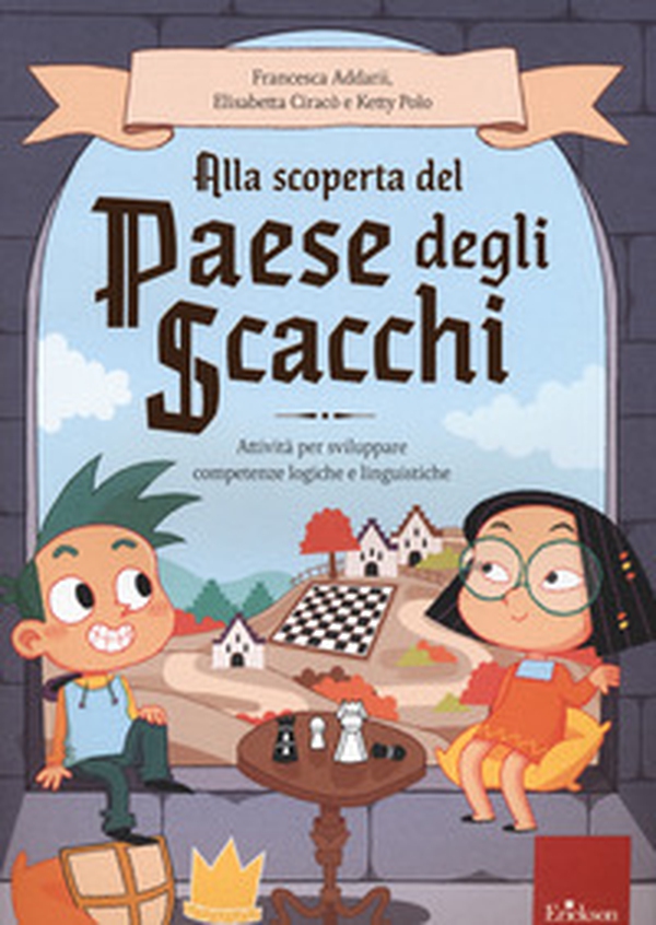 Alla scoperta del paese degli scacchi. Attività per sviluppare competenze logiche e linguistiche - Librerie.coop Alla scoperta del paese degli scacchi. Attività per sviluppare competenze logiche e linguistiche - Librerie.coop