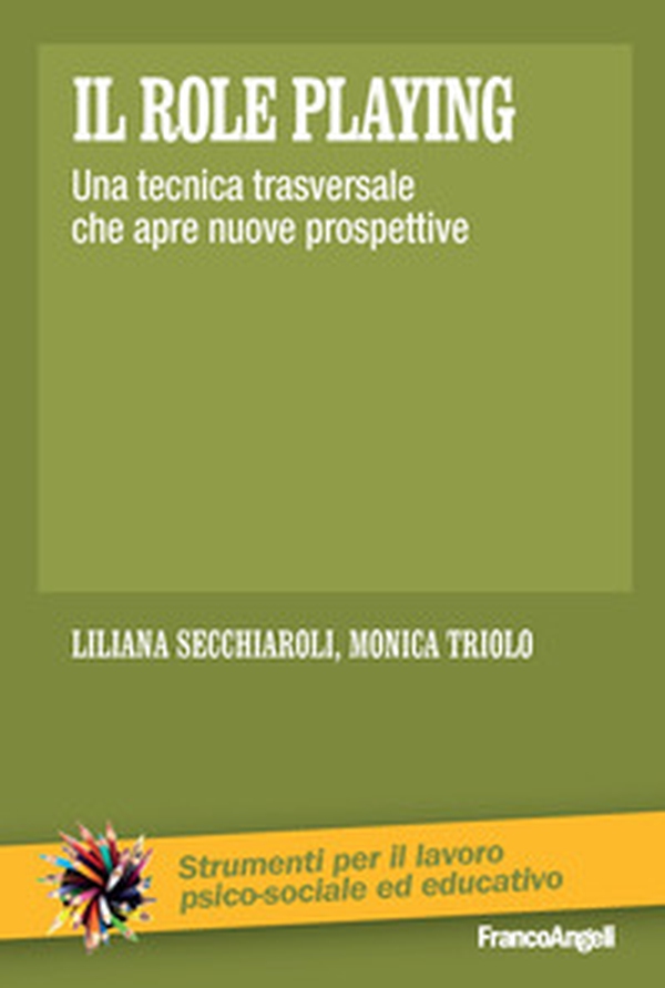 Il role playing. Una tecnica trasversale che apre nuove prospettive - Librerie.coop Il role playing. Una tecnica trasversale che apre nuove prospettive - Librerie.coop