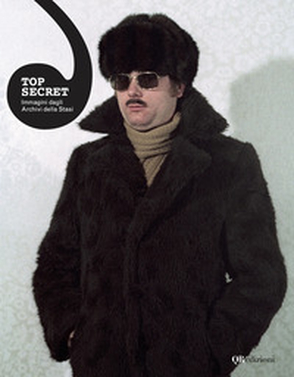 Top secret. Immagini dagli Archivi della Stasi - Librerie.coop Top secret. Immagini dagli Archivi della Stasi - Librerie.coop