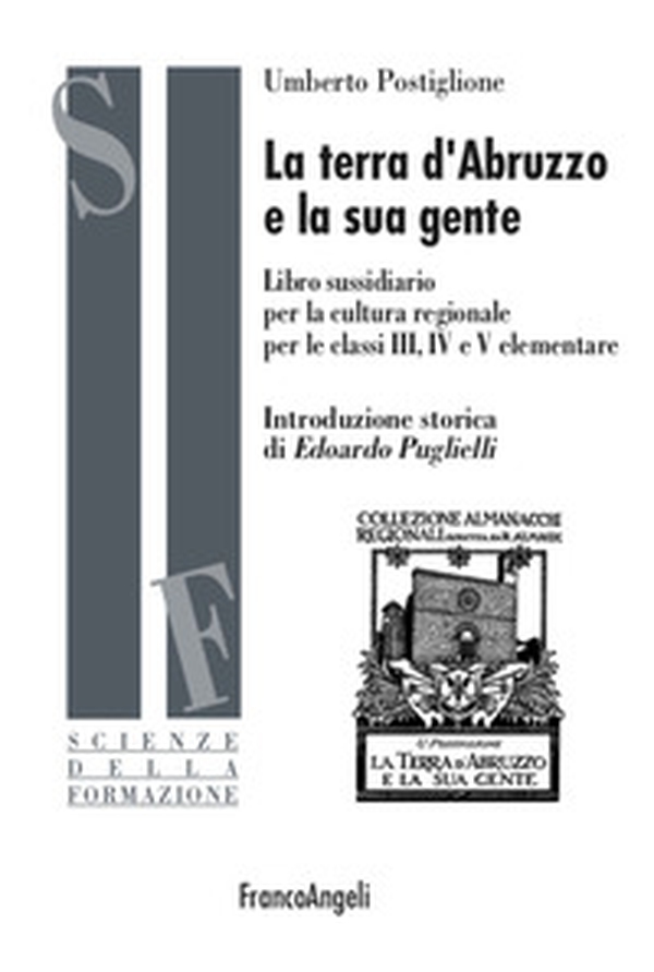 La terra d'Abruzzo e la sua gente. Libro sussidiario per la cultura regionale per le classi III, IV e V elementare - Librerie.coop La terra d'Abruzzo e la sua gente. Libro sussidiario per la cultura regionale per le classi III, IV e V elementare - Librerie.coop