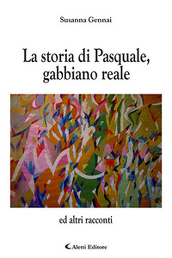 La storia di Pasquale, gabbiano reale e altri racconti - Librerie.coop La storia di Pasquale, gabbiano reale e altri racconti - Librerie.coop