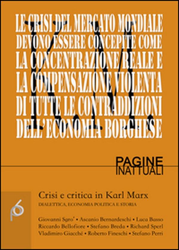 Crisi e critica in Karl Marx. Dialettica, economia politica e storia - Librerie.coop Crisi e critica in Karl Marx. Dialettica, economia politica e storia - Librerie.coop