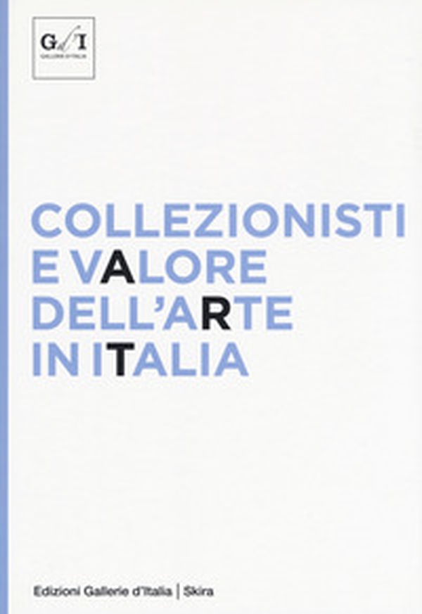 Collezionisti e valore dell'arte in Italia - Librerie.coop Collezionisti e valore dell'arte in Italia - Librerie.coop