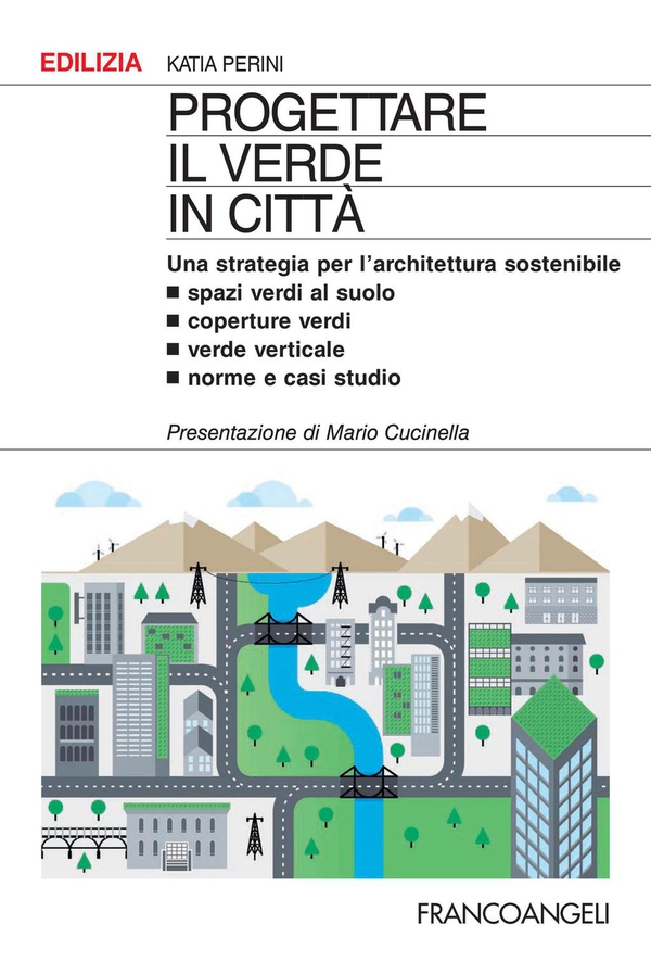 Progettare il verde in città. Una strategia per l'architettura sostenibile - Librerie.coop Progettare il verde in città. Una strategia per l'architettura sostenibile - Librerie.coop