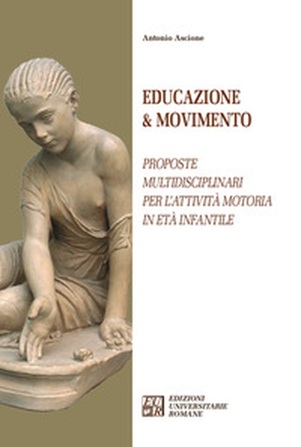 Educazione & movimento. Proposte multidisciplinari per l'attività motoria in età infantile - Librerie.coop Educazione & movimento. Proposte multidisciplinari per l'attività motoria in età infantile - Librerie.coop