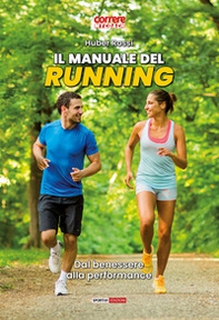 Il manuale del running. Dal benessere alla performance - Librerie.coop