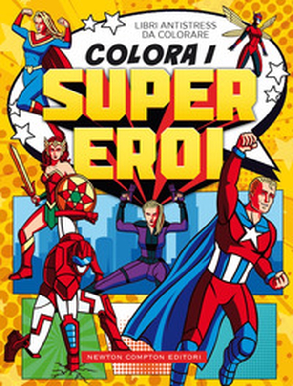 Colora i supereroi. Libri antistress da colorare - Librerie.coop Colora i supereroi. Libri antistress da colorare - Librerie.coop