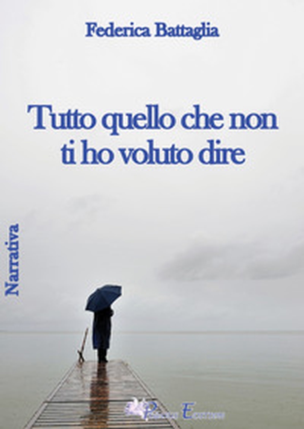 Tutto quello che non ti ho voluto dire - Librerie.coop Tutto quello che non ti ho voluto dire - Librerie.coop