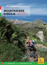 Mountain bike in Sicilia. 69 itinerari nella Sicilia occidentale. Ediz. italiana e tedesca - Librerie.coop