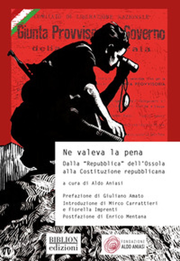 Ne valeva la pena. Dalla «Repubblica» dell'Ossola alla Costituzione repubblicana - Librerie.coop Ne valeva la pena. Dalla «Repubblica» dell'Ossola alla Costituzione repubblicana - Librerie.coop