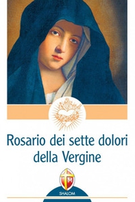 Il rosario dei 7 dolori della Vergine - Librerie.coop