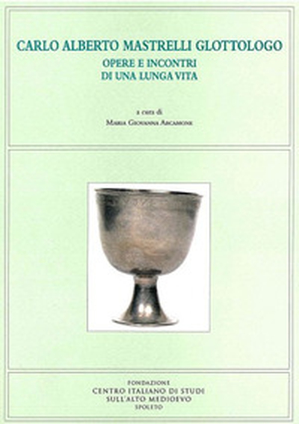 Carlo Alberto Mastrelli glottologo. Opere e incontri di una lunga vita - Librerie.coop Carlo Alberto Mastrelli glottologo. Opere e incontri di una lunga vita - Librerie.coop