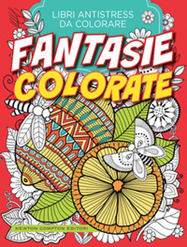 Fantasie colorate. Libri antistress da colorare - Librerie.coop Fantasie colorate. Libri antistress da colorare - Librerie.coop
