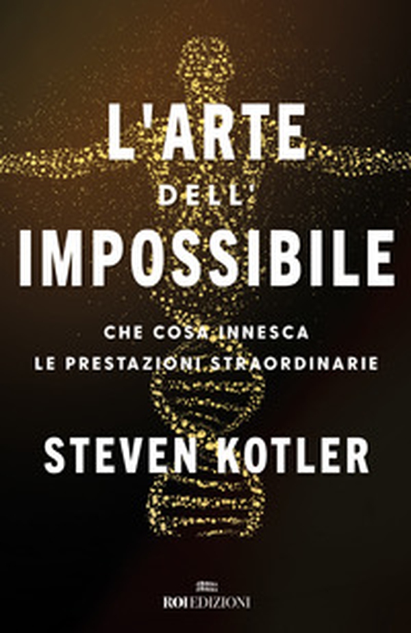 L'arte dell'impossibile. Che cosa innesca le prestazioni straordinarie - Librerie.coop L'arte dell'impossibile. Che cosa innesca le prestazioni straordinarie - Librerie.coop