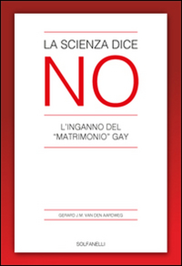 La scienza dice no. L'inganno del «matrimonio» gay - Librerie.coop La scienza dice no. L'inganno del «matrimonio» gay - Librerie.coop