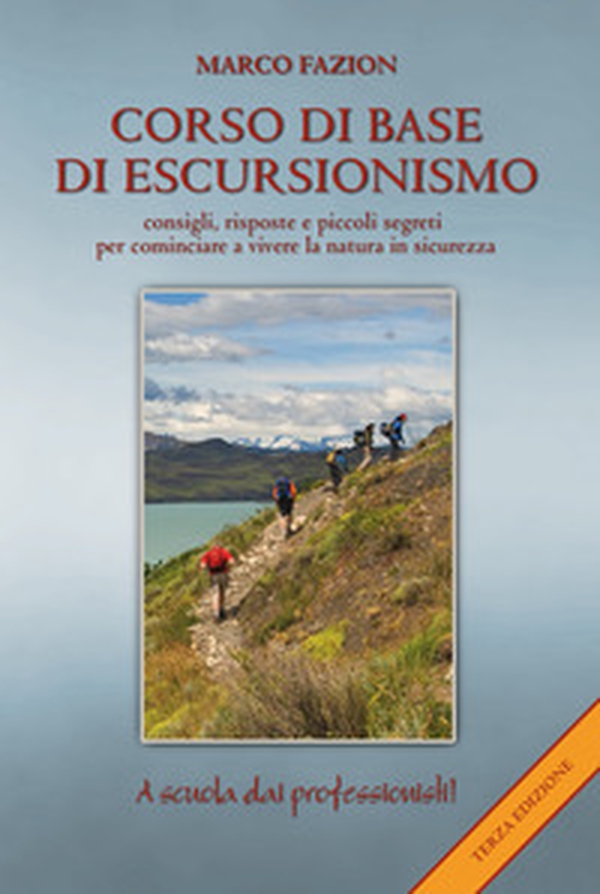 Corso di base di escursionismo. Consigli, risposte e piccoli segreti per cominciare a vivere la natura in sicurezza - Librerie.coop Corso di base di escursionismo. Consigli, risposte e piccoli segreti per cominciare a vivere la natura in sicurezza - Librerie.coop