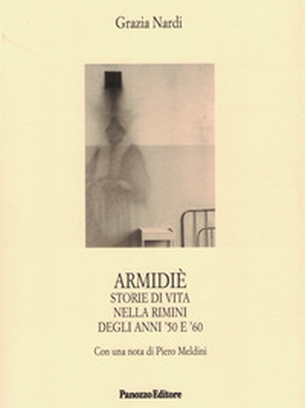Armidiè. Storie di vita nella Rimini degli anni '50 e '60 - Librerie.coop Armidiè. Storie di vita nella Rimini degli anni '50 e '60 - Librerie.coop