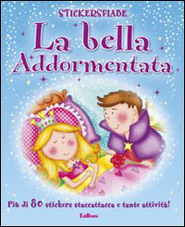 La bella addormentata. Stickersfiabe. Con adesivi - Librerie.coop La bella addormentata. Stickersfiabe. Con adesivi - Librerie.coop