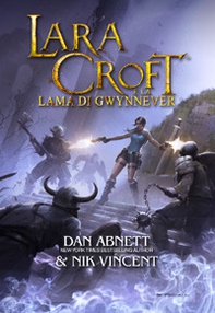 Lara Croft e la lama di Gwynnever - Librerie.coop