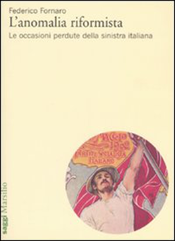 L'anomalia riformista. Le occasioni perdute della sinistra italiana - Librerie.coop L'anomalia riformista. Le occasioni perdute della sinistra italiana - Librerie.coop
