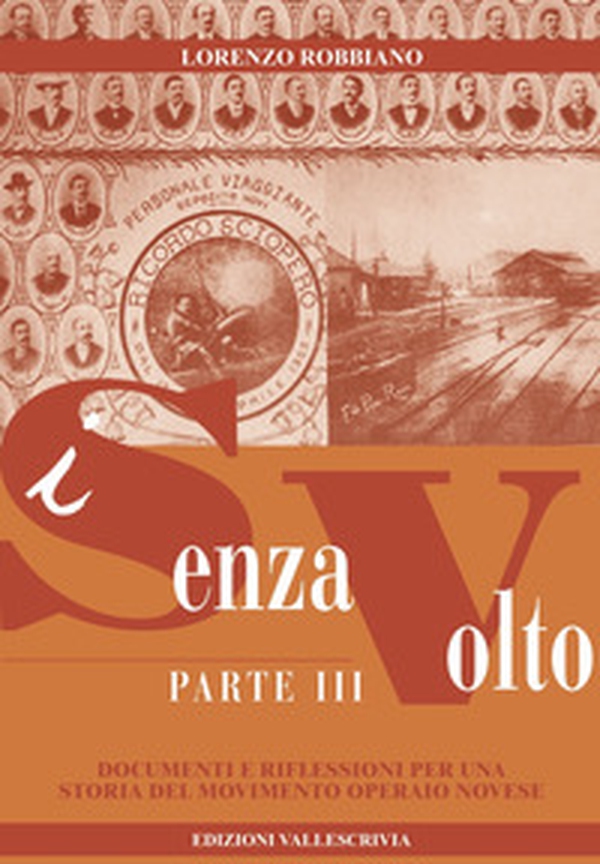 I senza volto. Documenti e riflessioni per una storia del movimento operaio novese - Vol. 3 - Librerie.coop I senza volto. Documenti e riflessioni per una storia del movimento operaio novese - Vol. 3 - Librerie.coop
