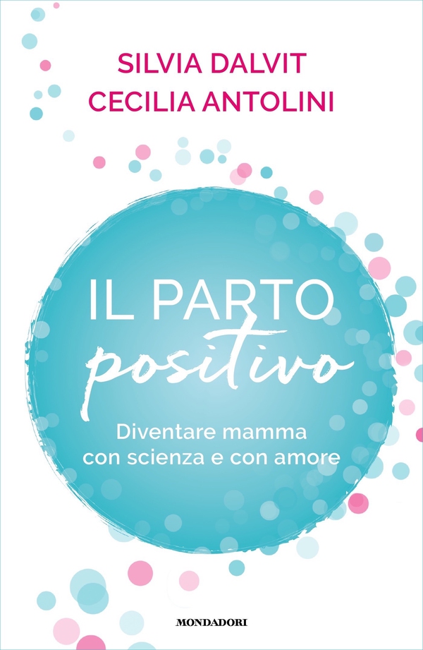 Il Parto Positivo - Librerie.coop Il Parto Positivo - Librerie.coop