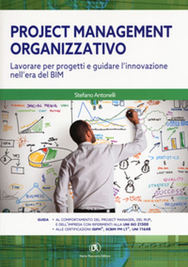 Project management organizzativo. Lavorare per progetti e guidare l'innovazione nell'era del BIM - Librerie.coop Project management organizzativo. Lavorare per progetti e guidare l'innovazione nell'era del BIM - Librerie.coop