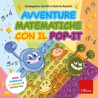 Avventure matematiche con il pop-it. Sfide numeriche di calcolo e geometria - Librerie.coop