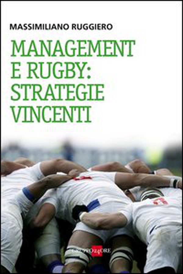 Management e rugby: strategie vincenti - Librerie.coop Management e rugby: strategie vincenti - Librerie.coop