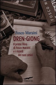 Dren-giong. Il primo libro di Fosco Maraini e i ricordi dei suoi amici - Librerie.coop