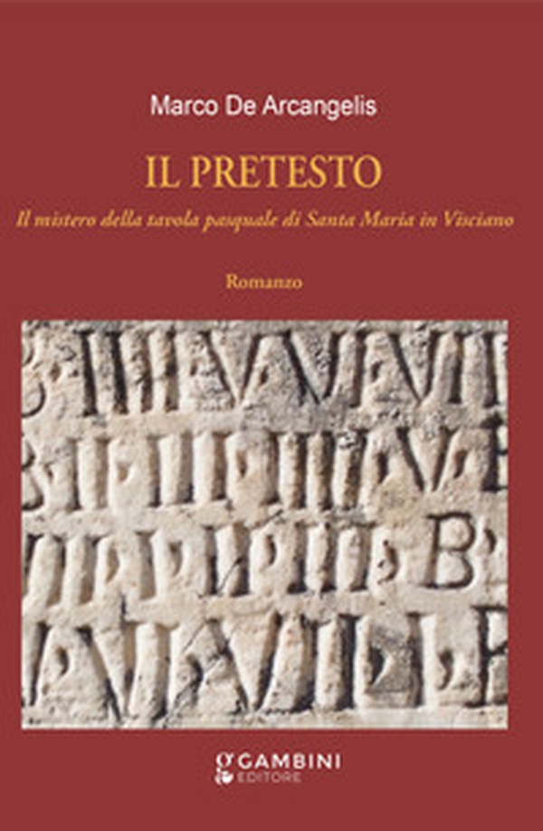 Il pretesto. Il mistero della tavola pasquale di Santa Maria in Visciano - Librerie.coop Il pretesto. Il mistero della tavola pasquale di Santa Maria in Visciano - Librerie.coop