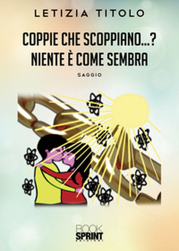 Coppie che scoppiano...? Niente è come sembra - Librerie.coop Coppie che scoppiano...? Niente è come sembra - Librerie.coop