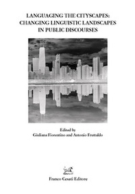 Languaging the cityscapes: changing linguistic landscapes in public discourses - Librerie.coop