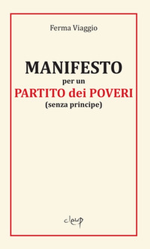 Manifesto per un partito partito dei poveri (senza principe) - Librerie.coop Manifesto per un partito partito dei poveri (senza principe) - Librerie.coop