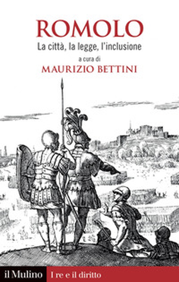 Romolo. La citta, la legge, l'inclusione - Librerie.coop Romolo. La citta, la legge, l'inclusione - Librerie.coop