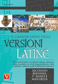 Il grande libro delle versioni latine. Testo latino a fronte. Per il secondo biennio, 5° anno e maturità - Librerie.coop