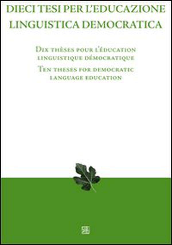 Dieci tesi per l'educazione linguistica democratica. Ediz. italiana, inglese e francese - Librerie.coop Dieci tesi per l'educazione linguistica democratica. Ediz. italiana, inglese e francese - Librerie.coop
