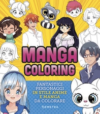 Manga coloring. Fantastici personaggi in stile anime e manga da colorare - Librerie.coop