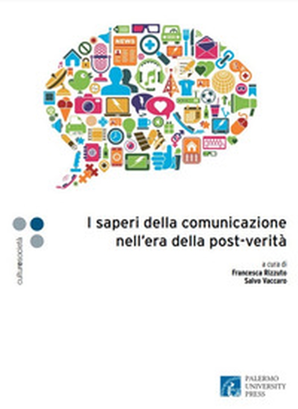 I saperi della comunicazione nell'era della post-verità - Librerie.coop I saperi della comunicazione nell'era della post-verità - Librerie.coop